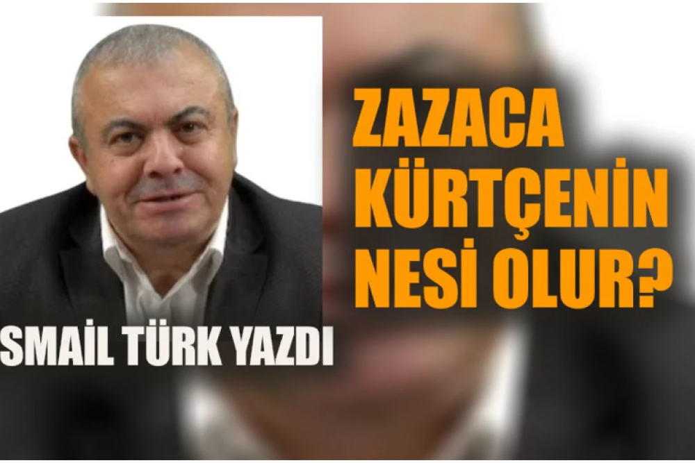 İsmail Türk : Zazaca Kürtçe'nin nesi olur? [04.02.2024]