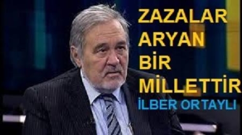 İLBER ORTAYLI :ZAZALAR ARYAN BİR MİLLETTİR