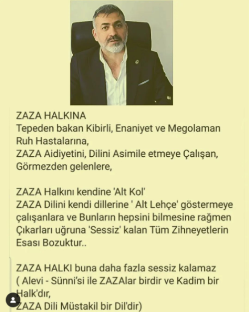 MURAT BUKAN : Zaza halkının Tarihini, Dilini inkar, Red ve İmha etmeyi, Kadim Zaza Halkını Kabile gösterme çabasında olan Ruh Hastalarına